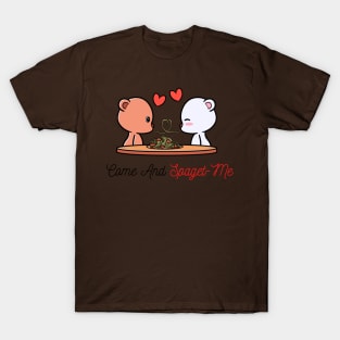Come and Spaghet Me T-Shirt